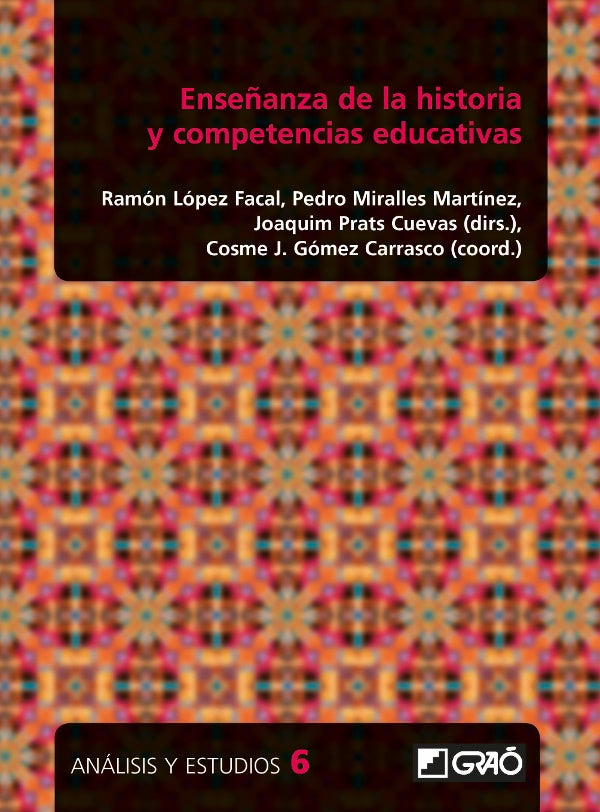 ENSEÑANZA DE LA HISTORIA Y COMPETENCIAS EDUCATIVAS | Varios autores