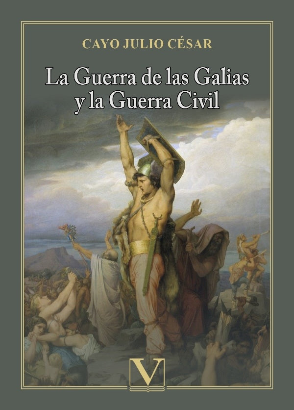 La Guerra de las Galias y la Guerra Civil | CAYOJULIO CESAR