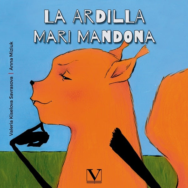 La ardilla Mari mandona | Anna Miziuk