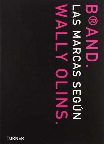 BRAND. LAS MARCAS SEGUN WALLY OLINS | OLINS WALLY