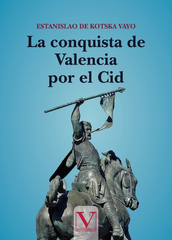La conquista de Valencia por el Cid | EstanislaoSeCosca Vayo