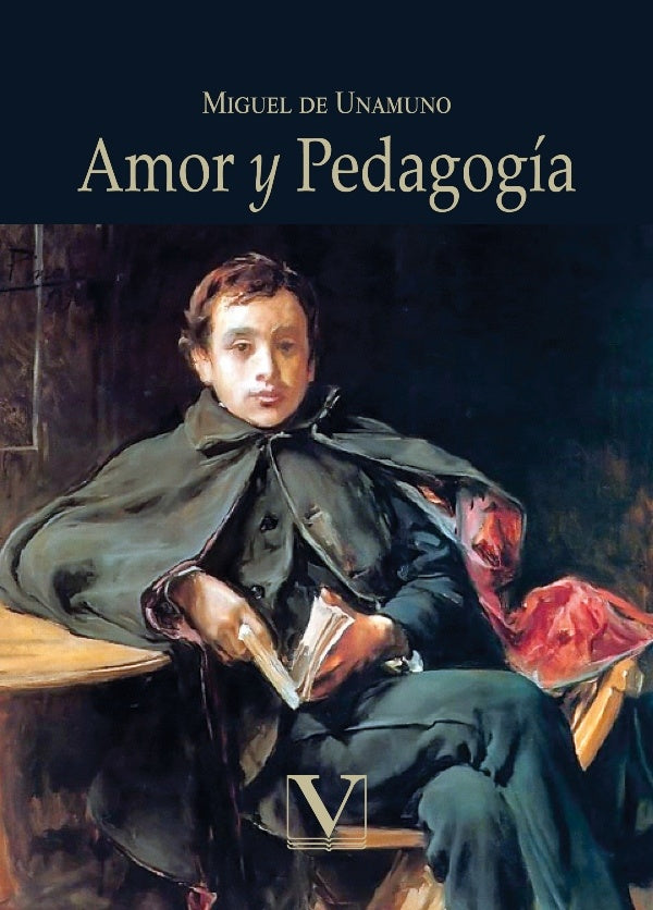 Amor y pedagogia | MIGUEL DE UNAMUNO