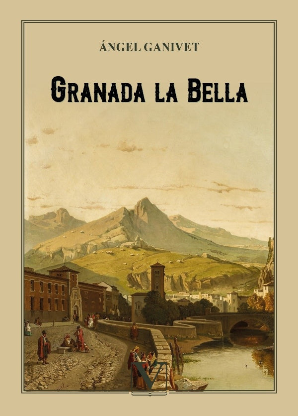Granada la bella | ÁNGEL GANIVET
