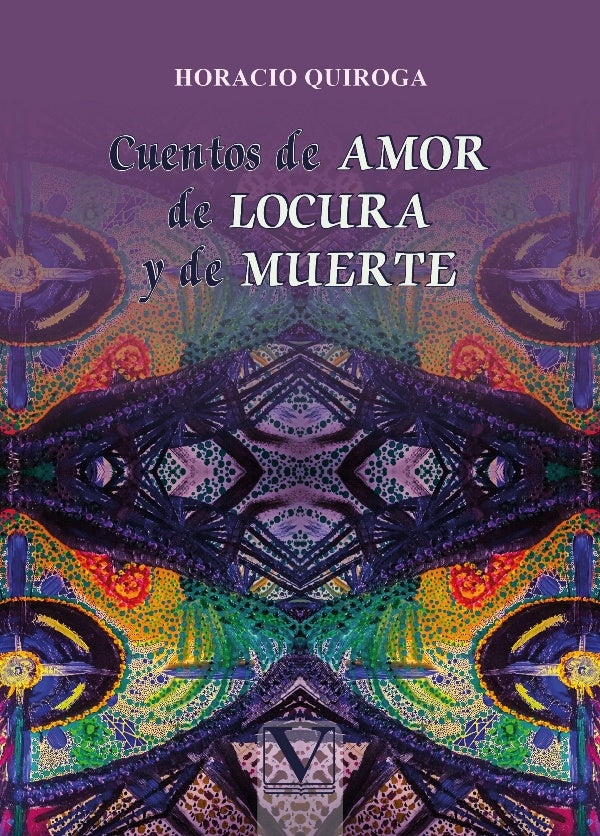 Cuentos de amor de locura y de muerte | HORACIO QUIROGA