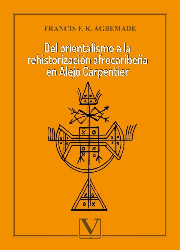 Del orientalismo a la rehistorizacion afrocaribe?a en Alejo Carpentier | FrancisF.K. Agbemade
