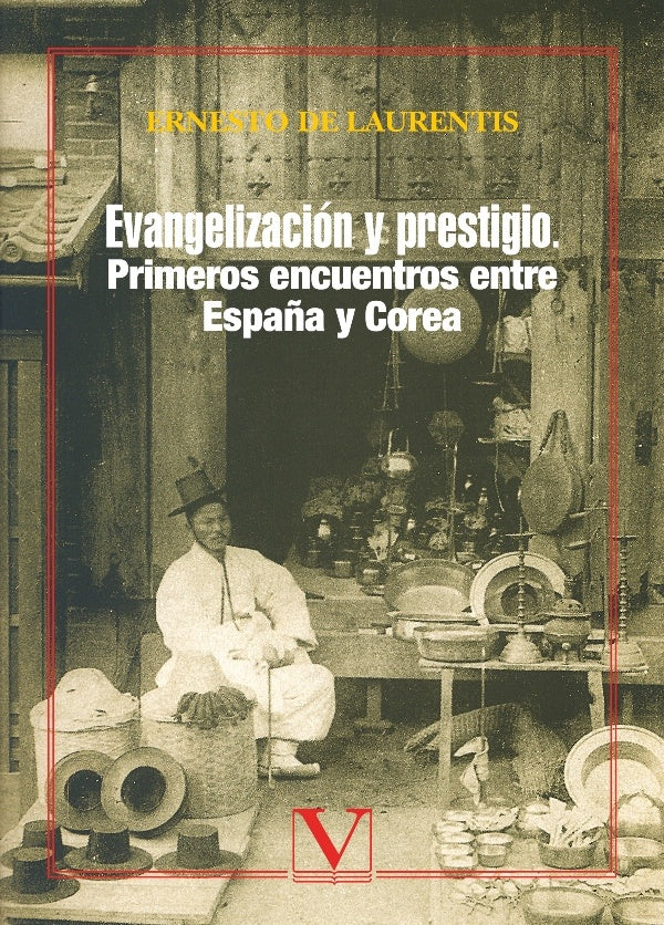 Evangelizacion y prestigio. Primeros encuentros entre Espa?a y Corea | ErnestoDeLaurentis Ollero