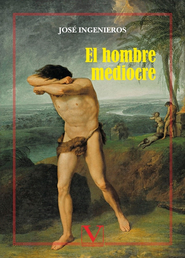 El hombre mediocre | Jose Ingenieros