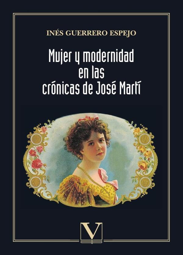 Mujer y modernidad en las cronicas de Jose Marti | InesGuerrero Espejo