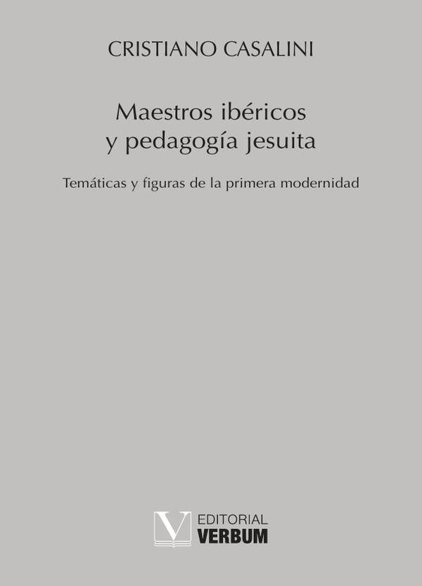 Maestros ibericos y pedagogia jesuita | Cristiano Casalini