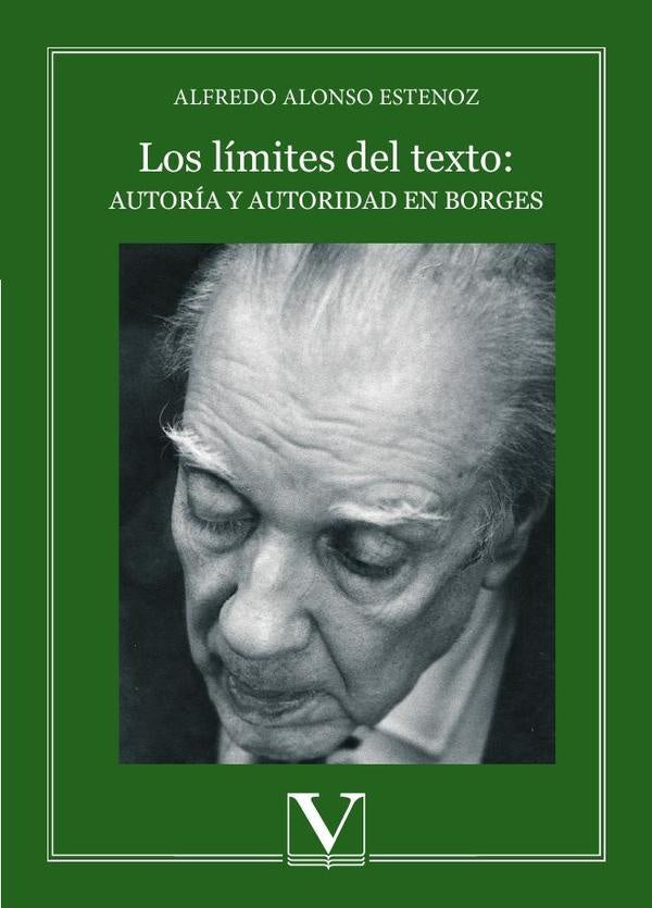 Los limites del texto: autoria y autoridad en Borges | AlfredoAlonso Estenoz