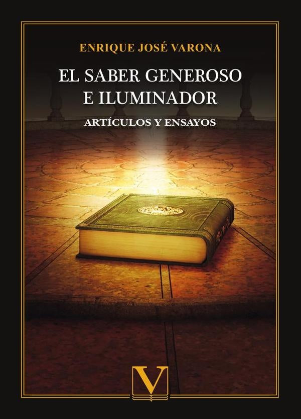 El saber generoso e iluminador | EnriqueJose Varona