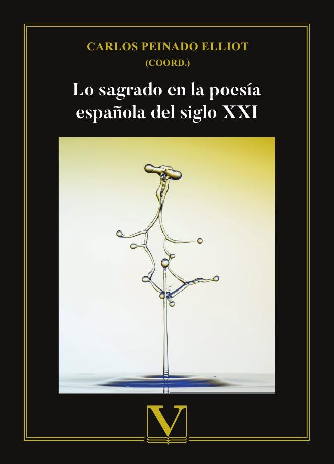 Lo sagrado en la poesia espa?ola del siglo XXI | CarlosPeinado Elliot