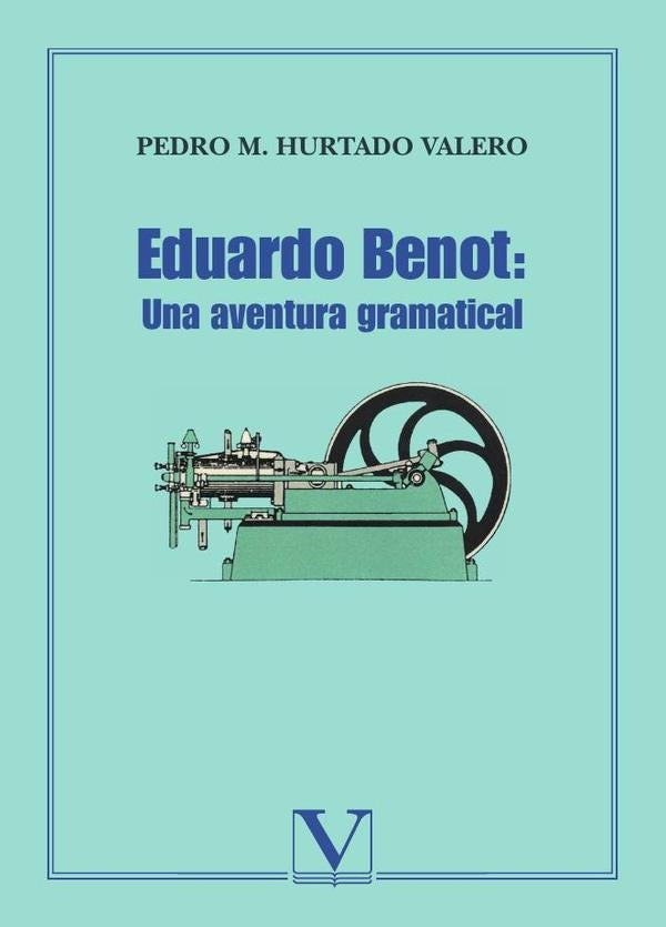 Eduardo Benot: una aventura gramatical | PedroM.Hurtado Valero