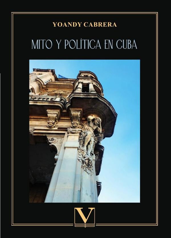 Mito y politica en Cuba | Yoandy Cabrera