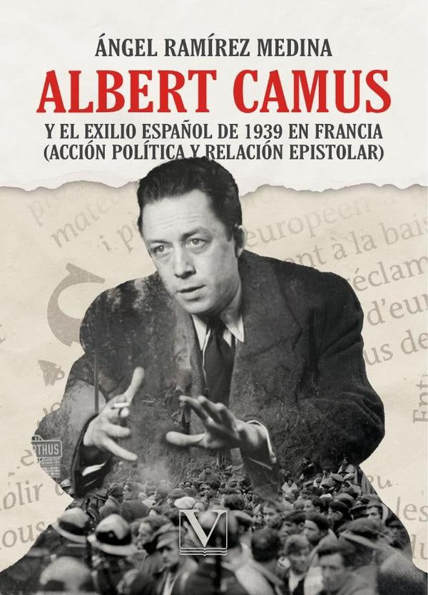 Albert Camus y el exilio espa?ol de 1939 en Francia | angelRamirez Medina