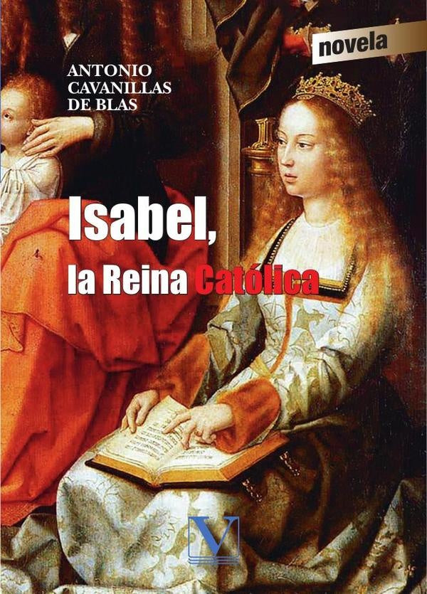 Isabel, la Reina Catolica | AntonioCavanillasde Blas
