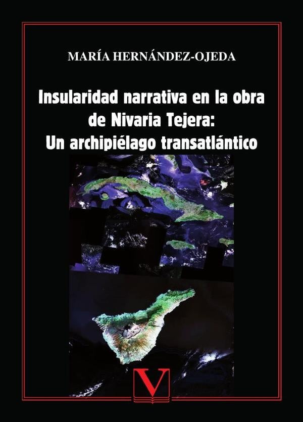 Insularidad narrativa en la obra de Nivaria Tejera: Un archipielago transatlantico | Maria Hernandez-Ojeda