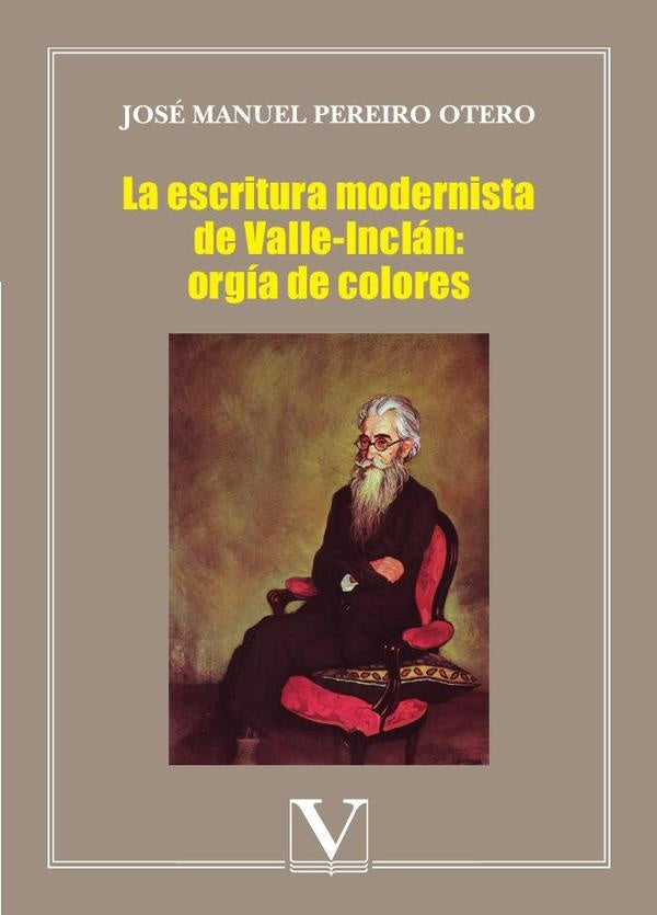 La escritura modernista de Valle-Inclan: orgia de colores | JoseManuelPereiro Otero