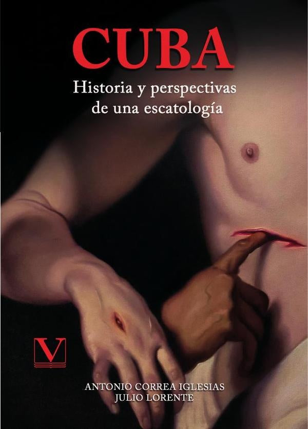 Cuba. Historia y perspectivas de una escatologia | Julio Lorente