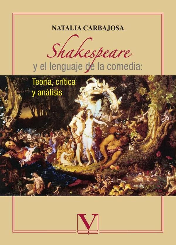 Shakespeare y el lenguaje de la comedida:
Teoria, critica y analisis | NataliaCarbajosa Palmero