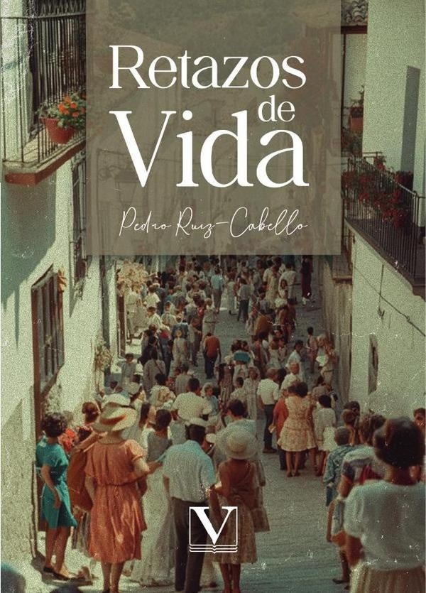 Retazos de vida | PedroRuiz-Cabello Fernandez