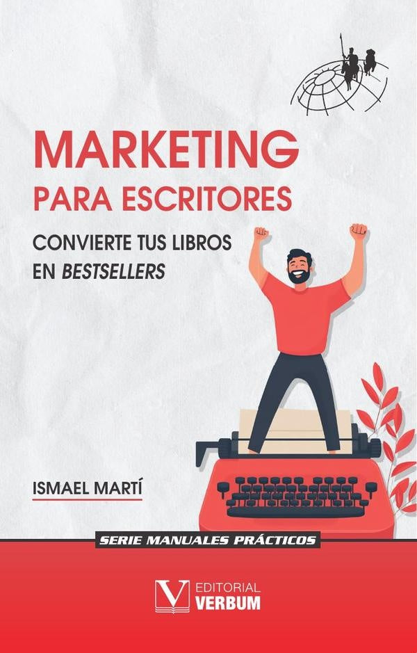 Marketing para escritores: Convierte tus libros en bestsellers | MARTINEZ BIURRUN ISMAEL