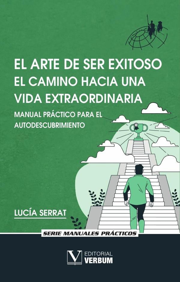 El arte de ser exitoso. El camino hacia una vida extraordinaria | Lucia Serrat