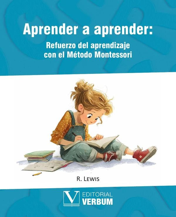 Aprender a aprender: Refuerzo del aprendizaje con el Metodo Montessori | R. Lewis