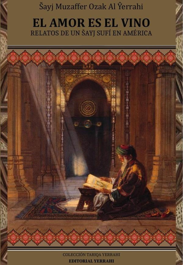 El amor es el vino : relatos de un sayj sufi en America | SheyjMuzafferOzak Al-Yerrahi