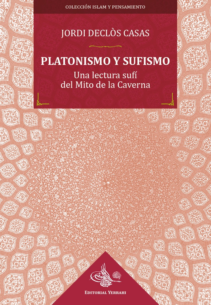 Platonismo y sufismo : una lectura sufi del Mito de la Caverna | JordiDelcl?s Casas