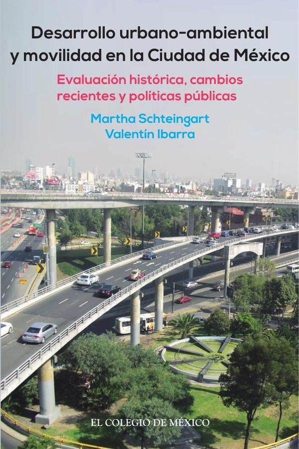 Desarrollo urbano-ambiental y movilidad en la Ciudad de Mexico. | Martha Schteingart