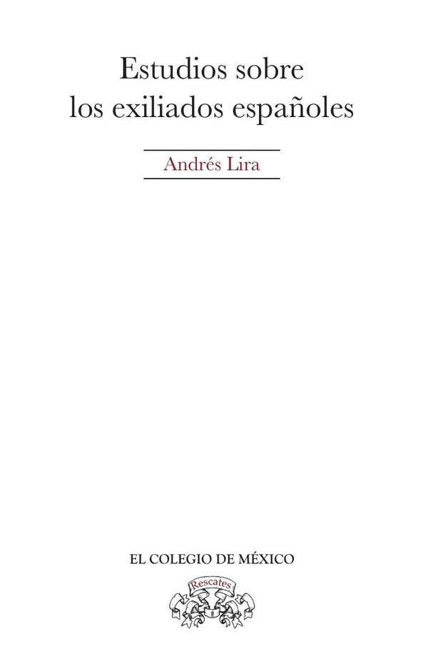 Estudios sobre los exiliados espa?oles | Andres Lira