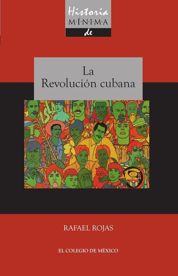 Historia minima de la revolucion cubana | RafaelGutierrez Rojas