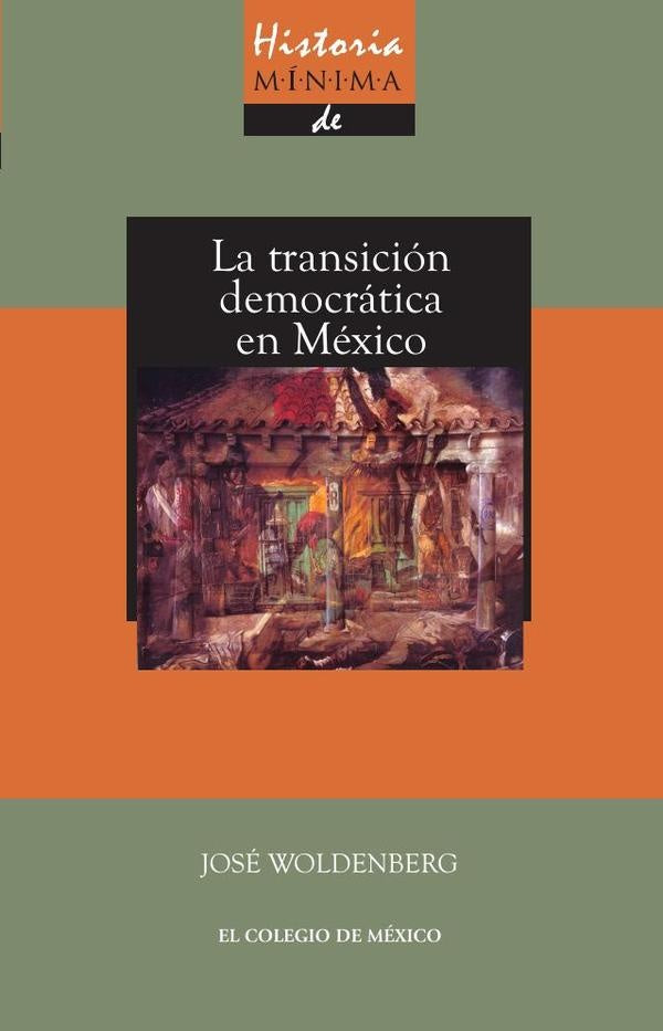 Historia minima de la transicion democratica en Mexico | Jose Woldenberg