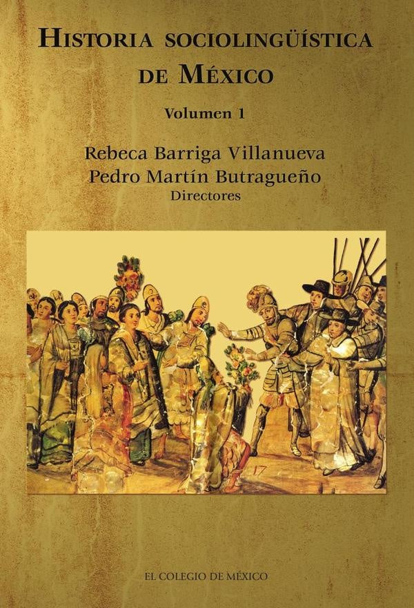 Historia socioling?istica de Mexico. Volumen 1 | RebecaBarriga Villanueva