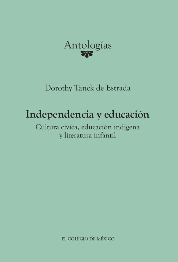 Independencia y educacion | DorothyTanck Estrada
