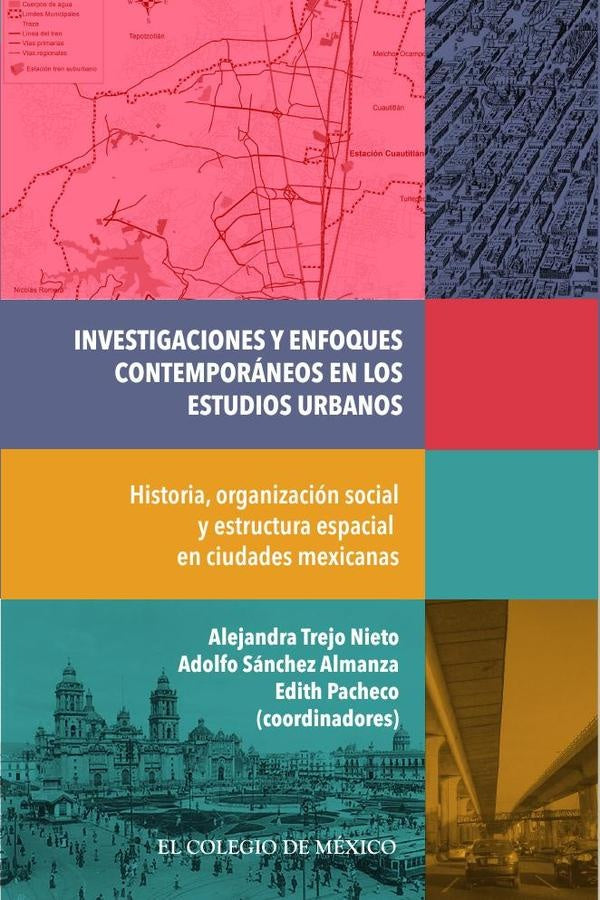 Investigaciones y enfoques contemporaneos en los estudios urbanos. | AlejandraTrejo Nieto