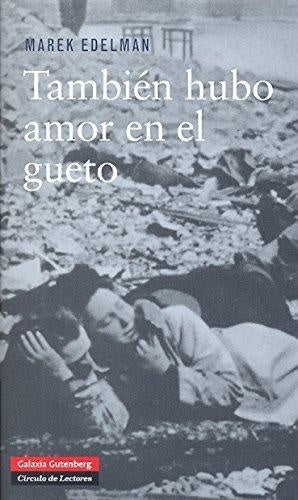 TAMBIEN HUBO AMOR EN EL GUETO | EDELMAN MAREK