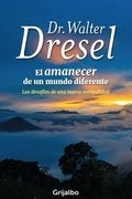 El amanecer de un mundo diferente | WALTER DRESEL