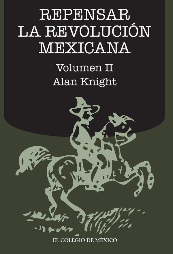 Repensar la Revolucion Mexicana (volumen II) | Alan Knight