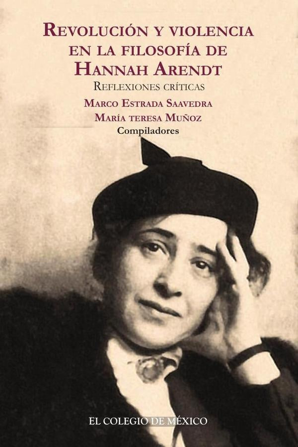 Revolucion y violencia en la filosofia de Hannah Arendt. | MariaTeresa Mu?oz