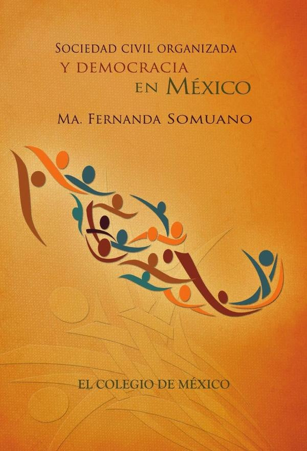 Sociedad civil organizada y democracia en Mexico | Ma.Fernanda Somuano