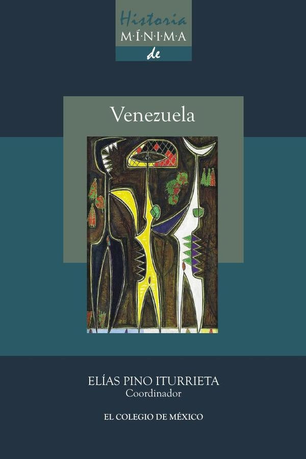 Historia minima de Venezuela | EliasPino Iturrieta