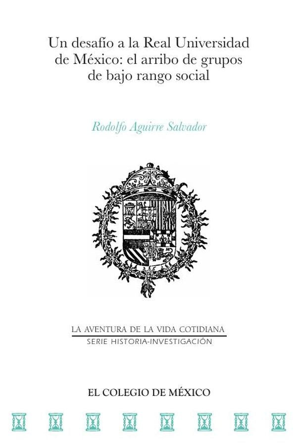 Un desafio a la Real Universidad de Mexico: | RodolfoAguirre Salvador