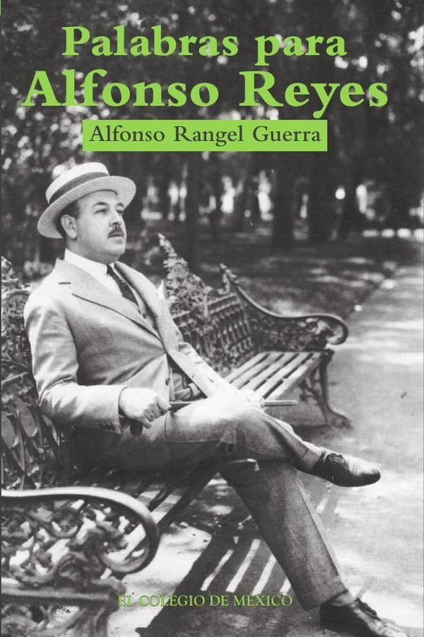 Palabras para Alfonso Reyes | AlfonsoRangel Guerra