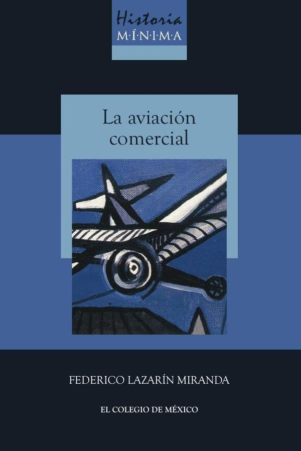 Historia minima de la aviacion comercial | FedericoLazarin Miranda