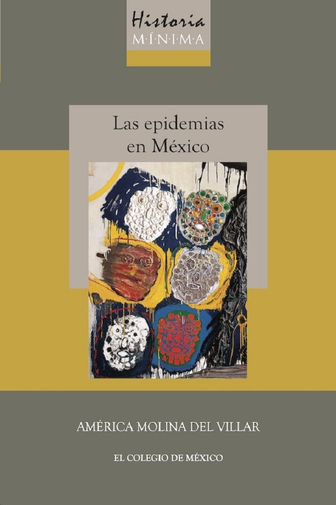 Historia minima de las epidemias en Mexico | AmericaMolinadel Villar
