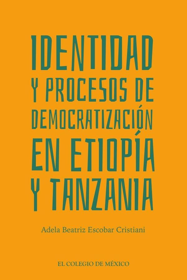 Identidad y Procesos de Democratizacion en Etiopia y Tanzania | AdelaBeatrizEscobar Cristiani