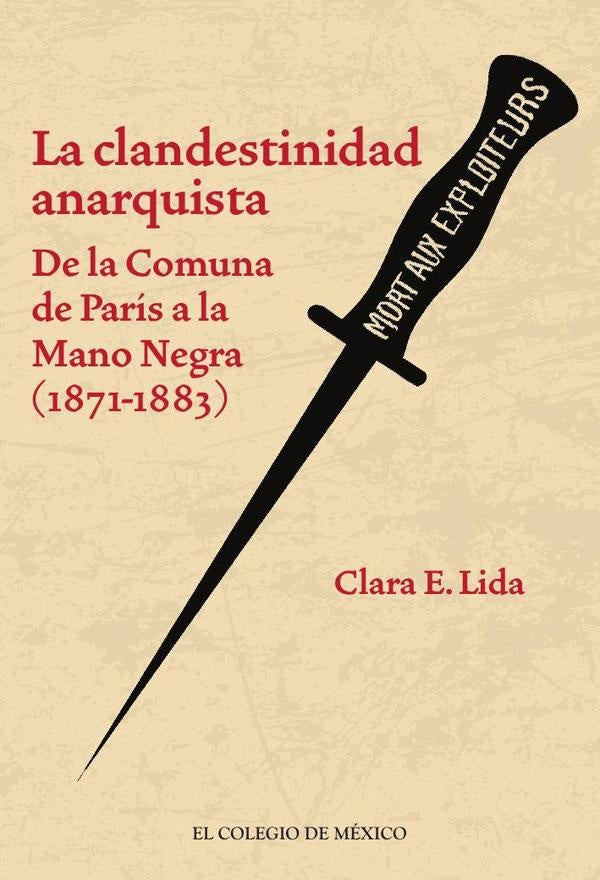 La clandestinidad anarquista. | ClaraE. Lida
