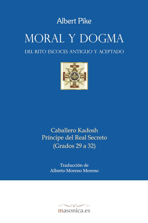 Moral y Dogma del Rito Escoces Antiguo y Aceptado (Caballero Kadosh) | Albert Pike